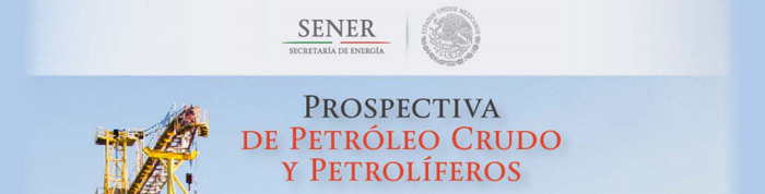 Prospectiva de Petróleo Crudo y Petrolíferos 2017 - 2031