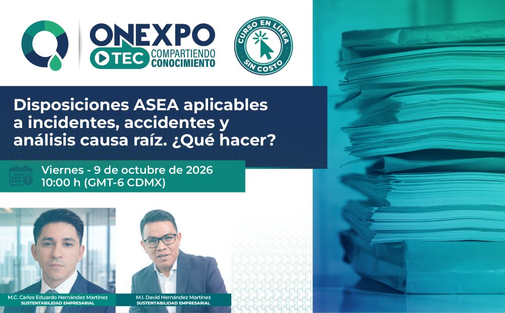 Disposiciones ASEA aplicables a incidentes, accidentes y análisis causa raíz. ¿Qué hacer? - Inscríbete antes del 09 de octubre